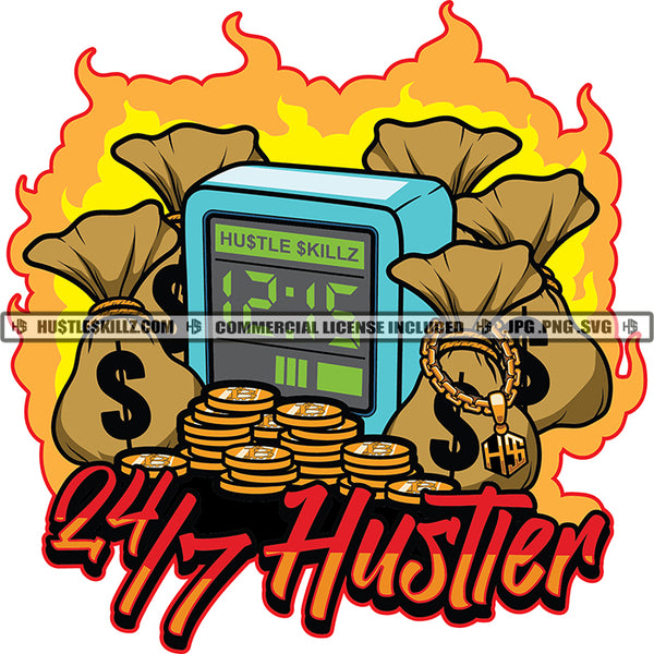 24/7 Hustler Quotes Color Vector Clock Money Bags Showing Off Business Grind Grinding Hustling Hustle Skillz SVG PNG JPG Vector Cut Cutting Cricut Files