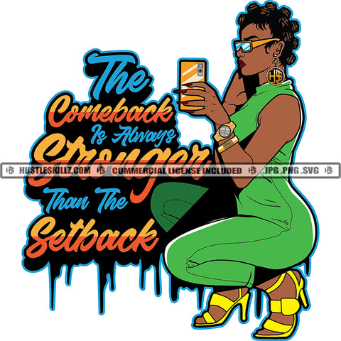 The Comeback Is Always Stronger Than The Setback Quotes Color Vector African American Woman Sitting Design Element Waring Sunglass Nubian Showing Phone SVG JPG PNG Vector Clipart Cricut Cutting Files