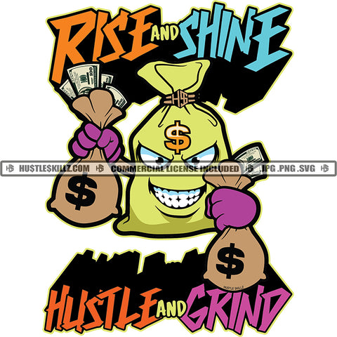 Rise And Shine Hustle And Grind Quotes Color Vector Cartoon Money Bag Smile Face Design Element Lola Hustler Grind Cartoon Holding Bag SVG JPG PNG Vector Clipart Cricut Cutting Files