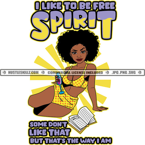 I Like To Be Free Spirit Some Don't Like That But That's The Way I Am Quotes Color Vector African American Sexy Woman Sitting On Floor Design Element Nubian Woman Reading Book And Holding Glass Lola Hustler SVG JPG PNG Vector Clipart Cricut Cutting Files