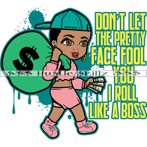 Don't Let The Pretty Face Fool You I Roll Like A Boss Quote Color Vector African American Girls Carry Money Bag Design Element Melanin Cute Girl Pretty Face Hustler Hustling SVG JPG PNG Vector Clipart Cricut Cutting Files