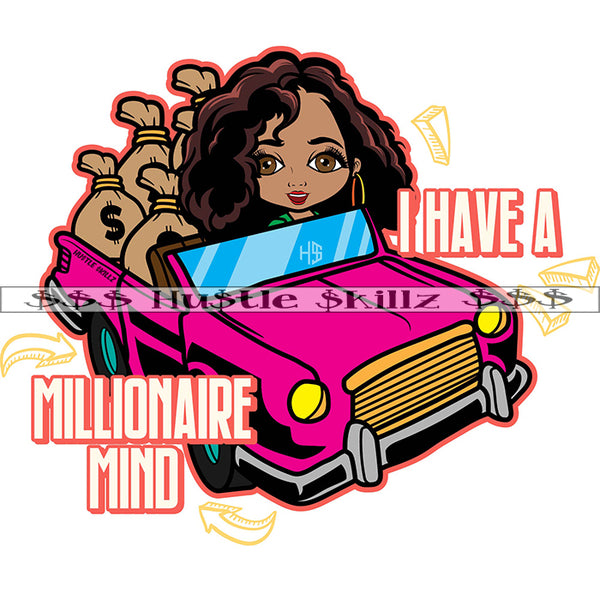 I Have A Millionaire Mind Quote Color Vector African American Locs Dreads Hair Girl Ride Car Design Element Melanin Girl Money Bag Over Car Hustler Hustling SVG JPG PNG Vector Clipart Cricut Cutting Files