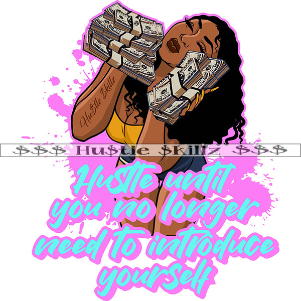 Hustle Until You No Longer Need To Introduce Yourself Quote Color Vector African American Sexy Woman Curly Hair Head Design Element Nubian Woman Holding Bundle Money Hustler Hustling SVG JPG PNG Vector Clipart Cricut Cutting Files