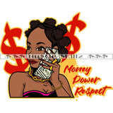 Money Power Respect Quote Color Vector African American Sexy Woman Holding Money Design Element Nubian Woman Bundle Money Use Phone Hustler Hustling SVG JPG PNG Vector Clipart Cricut Cutting Files