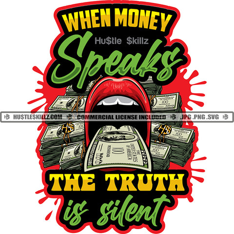 When Money Speaks The Truth Is Silent Quote Color Vector African American Woman Lips Money On Mouth Design Element Melanin Nubian Girl Black Girl Magic Ski Mask Gangster SVG JPG PNG Vector Clipart Cricut Cutting Files