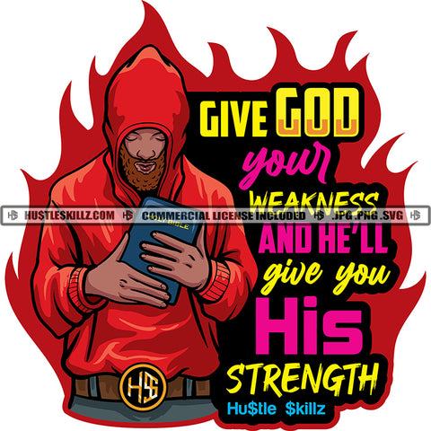 Give God Your Weakness And Hell His Strength Quote Color Vector African American Man Holding Book Design Element Melanin Nubian Black Man Magic Ski Mask Gangster SVG JPG PNG Vector Clipart Cricut Cutting Files