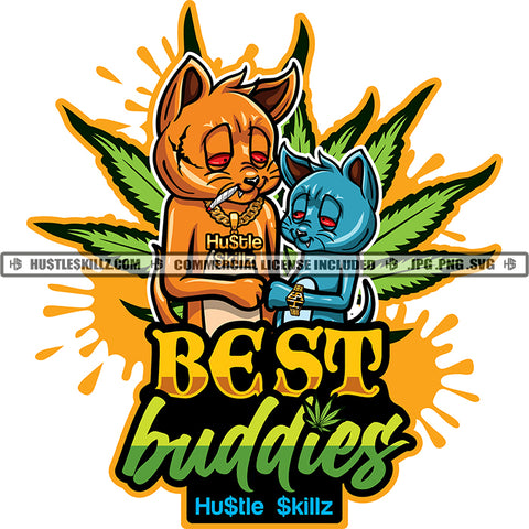 Best Buddies Text With Two Gangster Scarface Cat Colorful Vector Art Cat Buddies Marijuana Leaf Background Dripping Design Element Cannabis Smocking Silhouette SVG JPG PNG Vector Clipart Cricut Cutting Files
