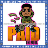 Paid In Full Quote Color Vector African American Gangster Man Holding Money Bag Melanin Man Locs Dreads Hair SVG JPG PNG Vector Clipart Cricut Cutting Files