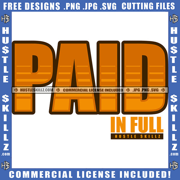 paid In Full Quote Color Vector Design Element SVG JPG PNG Vector Clipart Cricut Cutting Files