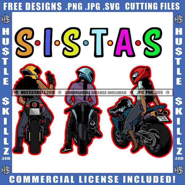 Sister Quote Color Vector African American Woman Riding Motorcycle Melanin Nubian Girl Wearing Helmet Magic Ski Mask Gangster SVG JPG PNG Vector Clipart Cricut Cutting Files