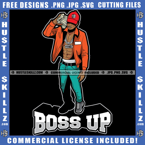 Boss Up Quote Color Vector African American Man Standing Wearing Cap Design Element Melanin Man Holding Money Rapper Boy Hustler Hustling SVG JPG PNG Vector Clipart Cricut Cutting Files