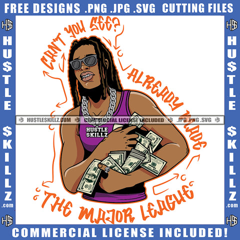 Cant You See Already Made The Major League Quote Color Vector African American Man Holding Money Design Element Melanin Man Locs Dreads Hair Wearing Sunglass Hustler Hustling SVG JPG PNG Vector Clipart Cricut Cutting Files