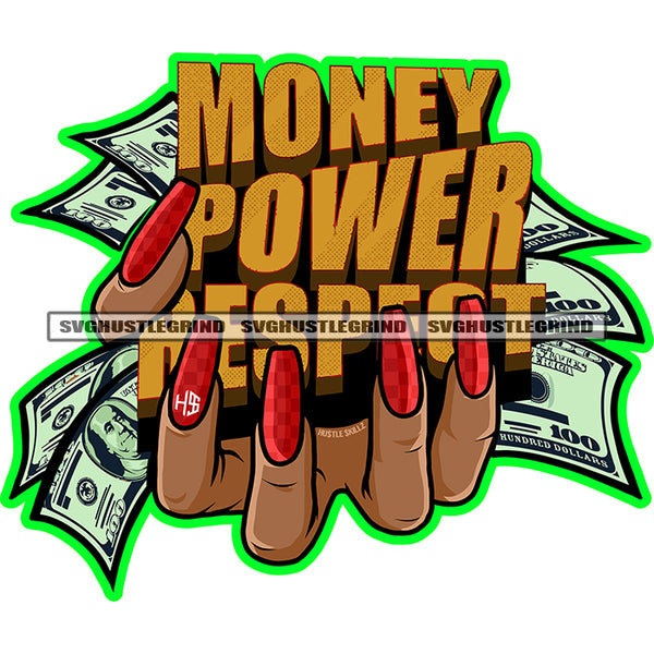 Money Power Respect Quote Woman Hand Holding Text Money Cash Hand Color Design Element White Background Woman Long Nail SVG JPG PNG Vector Clipart Cricut Cutting Files