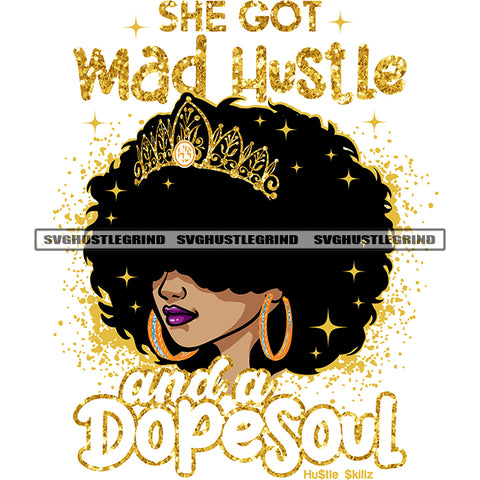 She Got Mad Hustle And A Dopesoul Gold Color Quote Afro Woman Big Afro Hairstyle White Background Close Eye Design Element SVG JPG PNG Vector Clipart Cricut Cutting Files