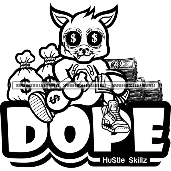 Dope Quote Gangster Cat Sitting On Money Bag Vector Cat Eye Dollar Sign Hand Holding Money Black And White BW SVG JPG PNG Vector Clipart Cricut Cutting Files