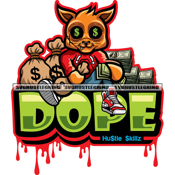Dope Color Quote Gangster Cat Sitting On Money Bag Vector White Background Cat Eye Dollar Sign Hand Holding Money SVG JPG PNG Vector Clipart Cricut Cutting Files