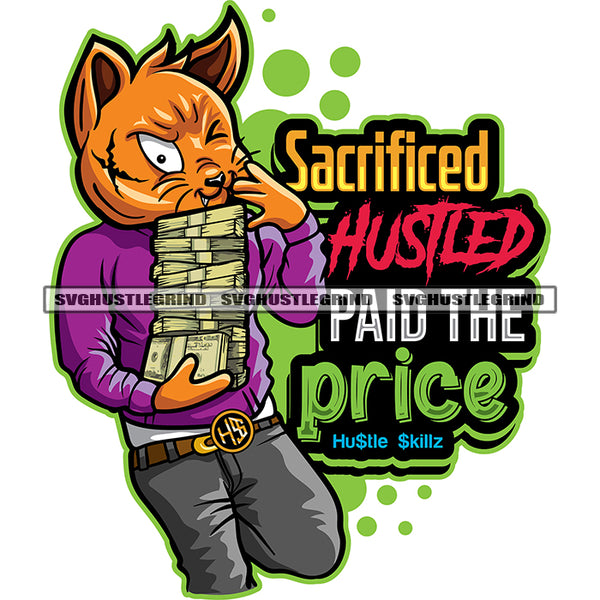 Sacrificed Hustled Paid The Price Color Quote Gangster Scarface Cat Holding Money Bundle Design Element Cat Carry Lot Of Money White Background BW SVG JPG PNG Vector Clipart Cricut Cutting Files