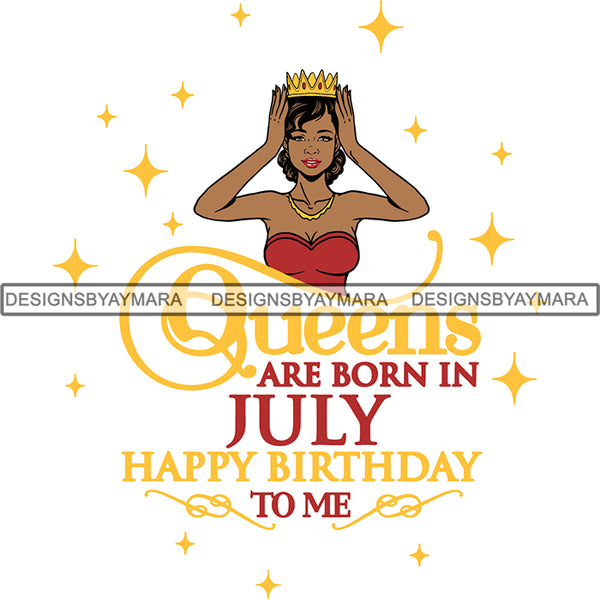 July Birthday Queen SVG Cutting Files For Cricut and More.