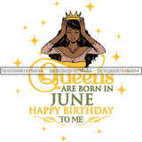 June Birthday Queen SVG Cutting Files For Cricut and More.