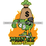 Money Needs Sleep Quote Money Bag To Carry Money Bag Color Design Element White Background Fire Design Element SVG JPG PNG Vector Clipart Cricut Cutting Files