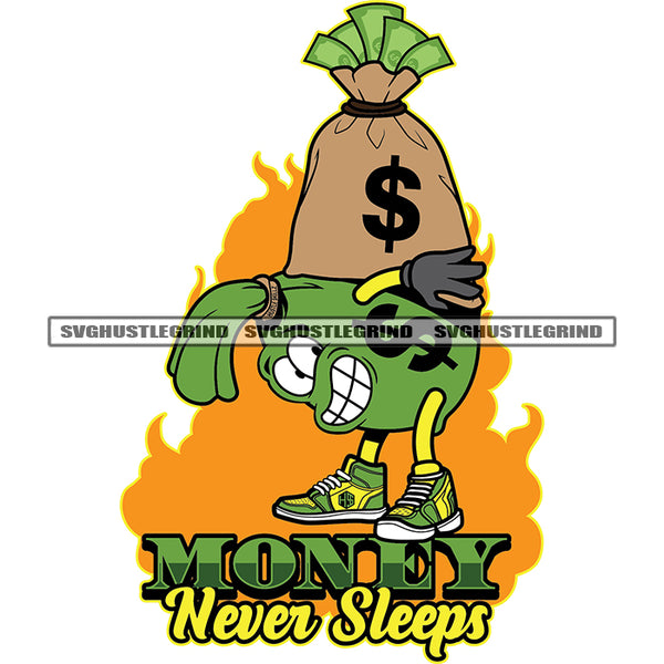 Money Needs Sleep Quote Money Bag To Carry Money Bag Color Design Element White Background Fire Design Element SVG JPG PNG Vector Clipart Cricut Cutting Files