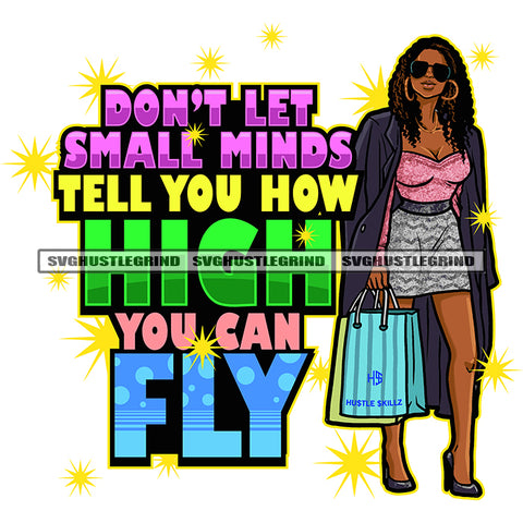Don’t Let Small Minds Tell You How High You Can Fly Color Quote Curly Hair Afro Woman Standing Design Element Holding Shopping Bag SVG JPG PNG Vector Clipart Cricut Cutting Files