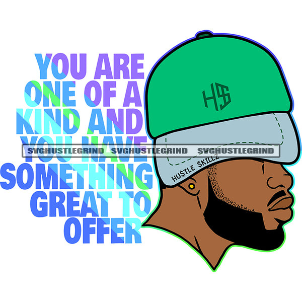 You Are One Of A Kind And You Have Something Great To Offer Color Quote Afro Man Wearing Cap Vector White Background Design Element SVG JPG PNG Vector Clipart Cricut Cutting Files