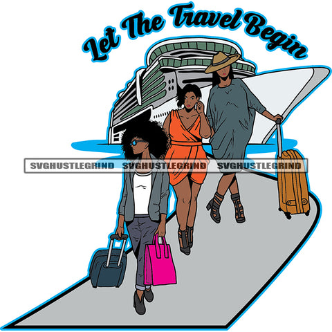 Let The Travel Begin Quote Afro Girls Squad Trip Vector Airplane And Runway Design Element Melanin Woman SVG JPG PNG Vector Clipart Cricut Cutting Files