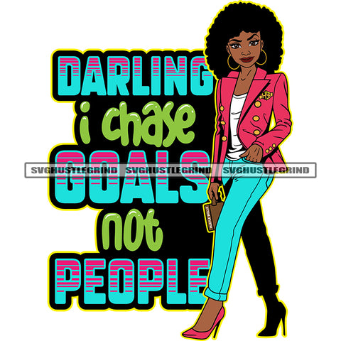 Darling I Chase Goals Not People Color Quote Afro Woman Standing Big Afro Hair Style Design Element White Background Melanin Woman Wearing Jacket SVG JPG PNG Vector Clipart Cricut Cutting Files