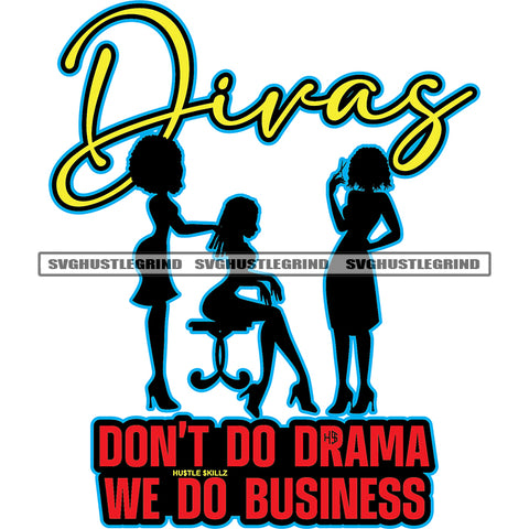 Divas Don’t Do Drama We Do Business Color Quote Woman Saloon White Background Girl Silhouette Design Element SVG JPG PNG Vector Clipart Cricut Cutting Files