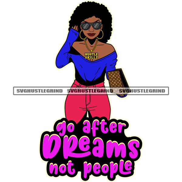Go After Dreams Not People Color Quote Beautiful Afro Woman Wearing Sunglasses Vector Melanin Woman Holding Bag Design Element Big Afro Hair Style White Background SVG JPG PNG Vector Clipart Cricut Cutting Files