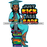 Just Kick Ass Babe Color Quote Afro Educated Woman Sitting On Book Vector White Background Melanin Woman Holding Scarf Design Element  SVG JPG PNG Vector Clipart Cricut Cutting Files