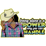 Being Alone Is A Power Very Few Can Handle Color Quote Afro Woman Cowgirl Wearing Hat Cowboy Western Ranch Nubian Melanin Black Girl Afro Hair Style Holding Cap Long Nail Design Element SVG JPG PNG Vector Clipart Cricut Cutting Files
