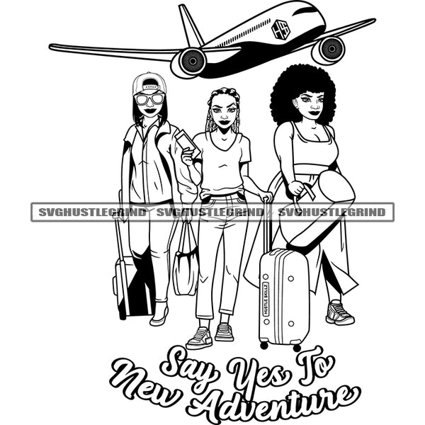 Say Yes To New Adventure Girls Vacation Travel Trip Black And White Vector Girls Standing Airplane Runways Design Element  SVG JPG PNG Vector Clipart Cricut Cutting Files