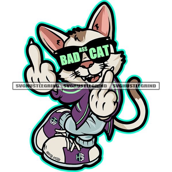 Bad Ass Cat Quote On Sunglasses Gangster Cat Standing Middle Finger Hand Sign Smile Face Cat Color Body Design Element White Background Color Body SVG JPG PNG Vector Clipart Cricut Cutting Files