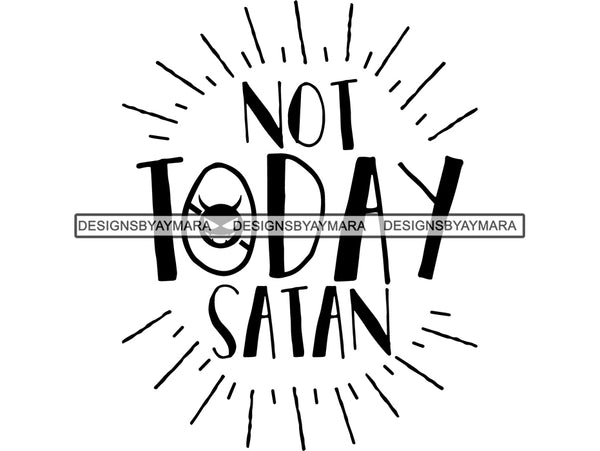 Not Today Satan SVG Quotes Files For Silhouette and Cricut