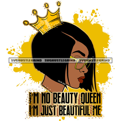 I'm No Beauty Queen I'm Just Beautiful Me Quote Color Vector African American Woman Crown On Head Design Element Melanin Woman Short Hair Wearing Sunglasses SVG JPG PNG Vector Clipart Cricut Cutting Files