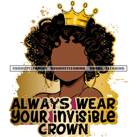 Always Wear Your Invisible Crown Color Vector African American Woman Silhouette White Background Queen Design Element Melanin Woman Crown On Head SVG JPG PNG Vector Clipart Cricut Cutting Files