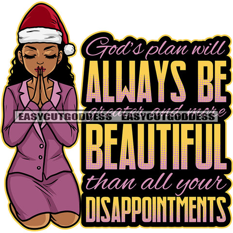 God's Plan Will Always Be Greater And Make Beautiful Than All Your Disappointments African American Girl Hard Praying Hand Sitting Pose Design Element SVG JPG PNG Vector Clipart Cricut Silhouette Cut Cutting