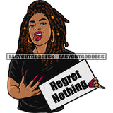 Regret Nothing Quote On Banner African American Woman Holding Quote Paper Afro Gangster Woman Attitude Look Wearing Hoop Earing Locus Hairstyle SVG JPG PNG Vector Clipart Cricut Silhouette Cut Cutting