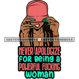 Never Apologize For Being A Powerful Fucking Woman Quote African American Gangster Girl Angry Face Hand Holding Cap Afro Girl Long Nail Design Element White Background SVG JPG PNG Vector Clipart Cricut Silhouette Cut Cutting