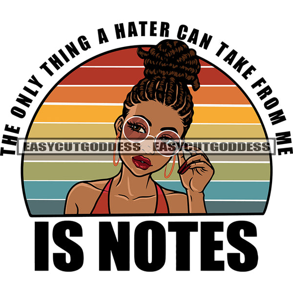 The Only Thing A Hater Can Take From Me Is Notes Quote African American Cute Girls Wearing Bikini And Hand Holding Sunglasses Rainbow Background Design Element Vector SVG JPG PNG Vector Clipart Cricut Silhouette Cut Cutting