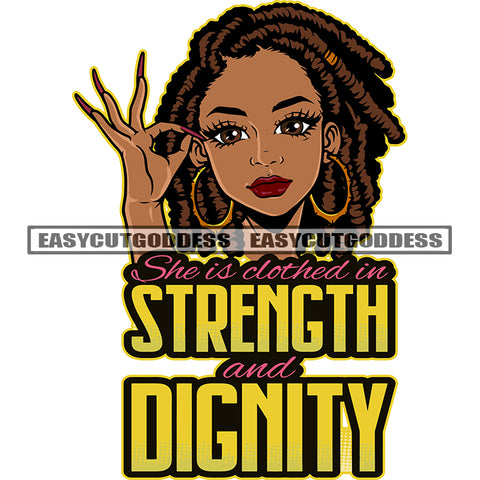 She Id Clothed In Strength And Dignity Quote Ok Hand Sign African American Girl Cute Face Locus Hairstyle Design Element Wearing Hoop Earing Vector White Background Long Nail SVG JPG PNG Vector Clipart Cricut Silhouette Cut Cutting