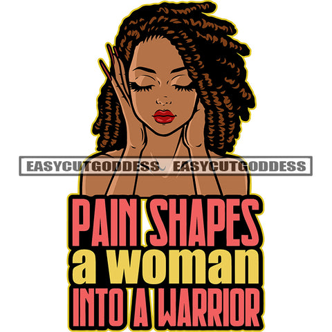 Pain Shapes A Woman Into A Warrior Quote African American Girls Omg Hand Sigh Design Element Close Eyes Locus Hairstyle Long Nail White Background SVG JPG PNG Vector Clipart Cricut Silhouette Cut Cutting