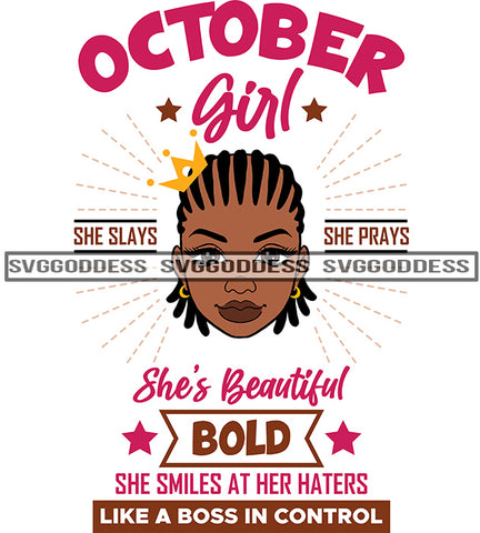 October Girl With Cornrows And Crown She Slays She Prays  SVG JPG PNG Vector Clipart Cricut Silhouette Cut Cutting