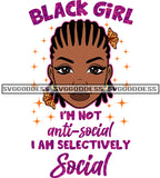 Black Girl I'm Not Anti Social With Cornrows  SVG JPG PNG Vector Clipart Cricut Silhouette Cut Cutting