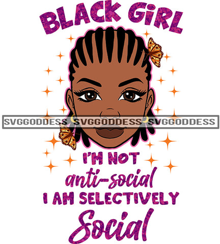 Black Girl I'm Not Anti Social With Cornrows  SVG JPG PNG Vector Clipart Cricut Silhouette Cut Cutting