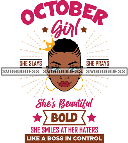 October Girl She Slays She Prays She Is Beautiful  SVG JPG PNG Vector Clipart Cricut Silhouette Cut Cutting