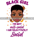 Black Girl I'm Not Anti- Social Short Afro   SVG JPG PNG Vector Clipart Cricut Silhouette Cut Cutting