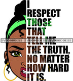 Savage Black Woman Quote I Respect Those That Tell  SVG JPG PNG Vector Clipart Cricut Silhouette Cut Cutting